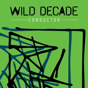 Wild_Decade-Conductor600x600